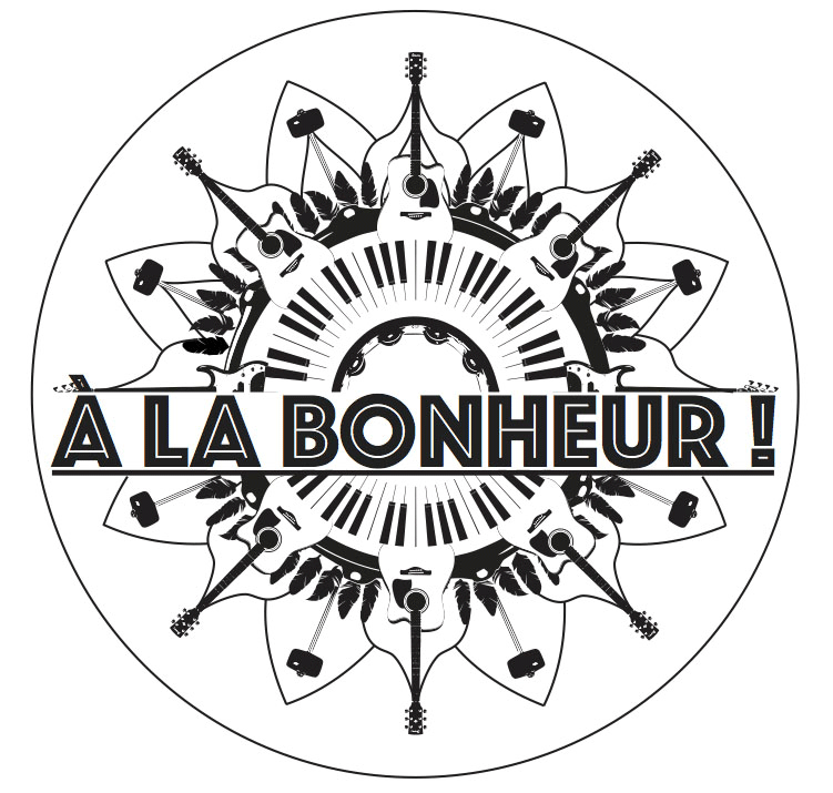 A LA BONHEUR !
